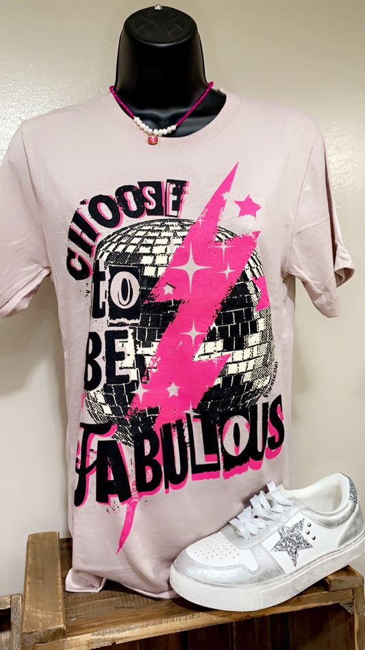 Choose to be Fabulous t-shirt